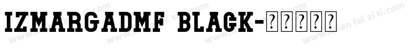 IzmargadMF Black字体转换